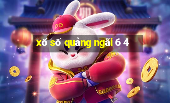 xổ số quảng ngãi 6 4