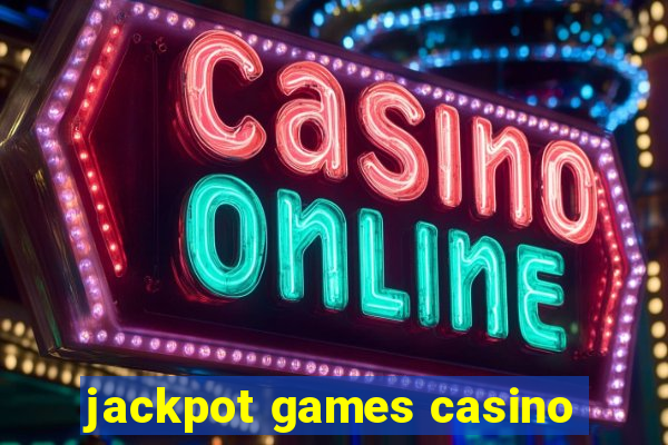 jackpot games casino