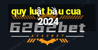 quy luật bầu cua 2024