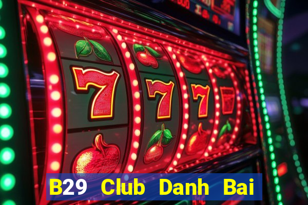 B29 Club Danh Bai Sanh Rong