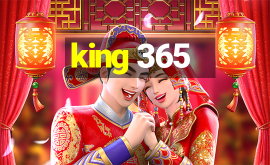 king 365