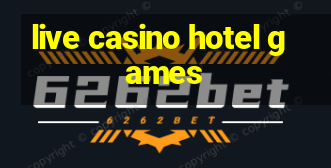 live casino hotel games