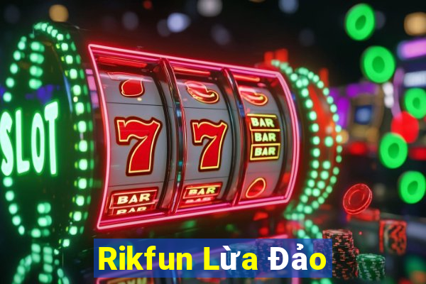 Rikfun Lừa Đảo