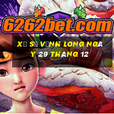 xổ số vĩnh long ngày 29 tháng 12