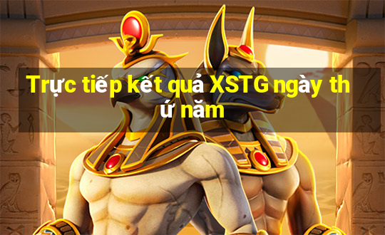 Trực tiếp kết quả XSTG ngày thứ năm