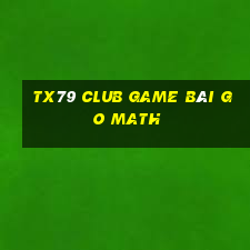 Tx79 Club Game Bài Go Math