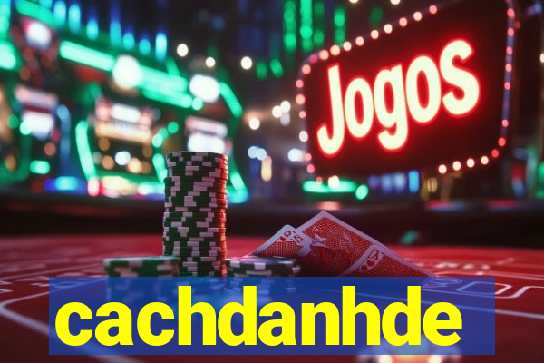 cachdanhde