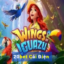 20bet Cái Điện