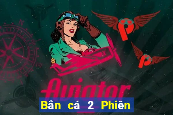 Bắn cá 2 Phiên bản chính thức