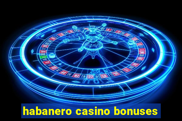 habanero casino bonuses