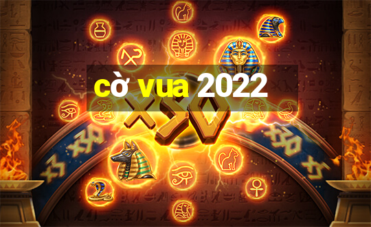 cờ vua 2022