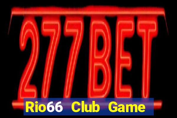 Rio66 Club Game Bài Lá