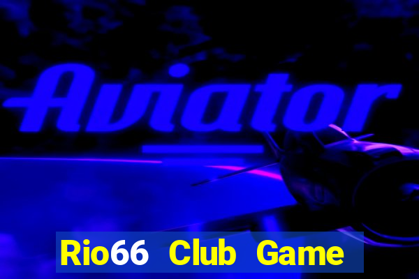 Rio66 Club Game Bài Lá