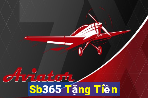 Sb365 Tặng Tiền