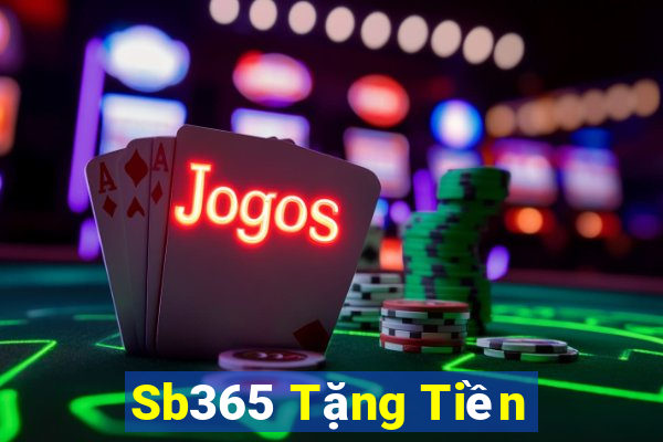 Sb365 Tặng Tiền