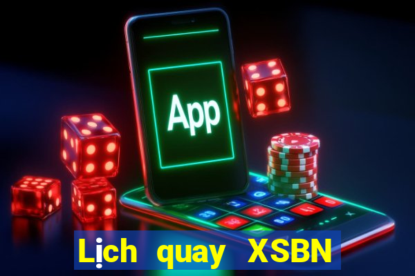 Lịch quay XSBN Chủ Nhật