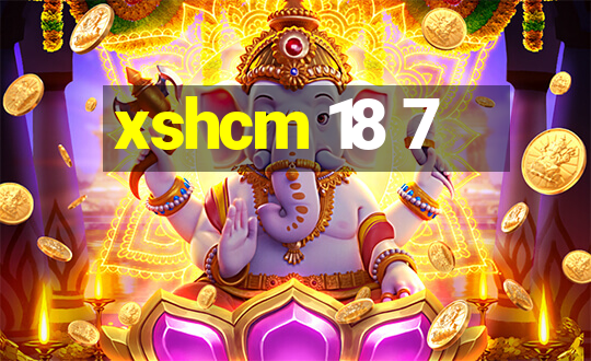 xshcm 18 7