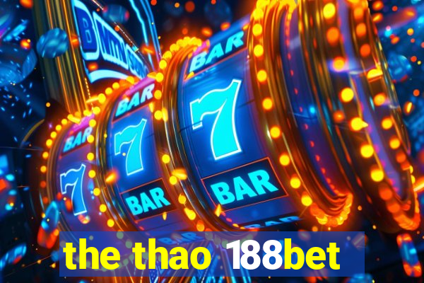 the thao 188bet