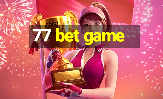 77 bet game