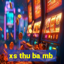 xs thu ba mb