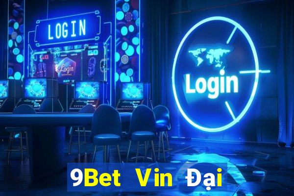 9Bet Vin Đại Lý Cấp 1 Game Bài