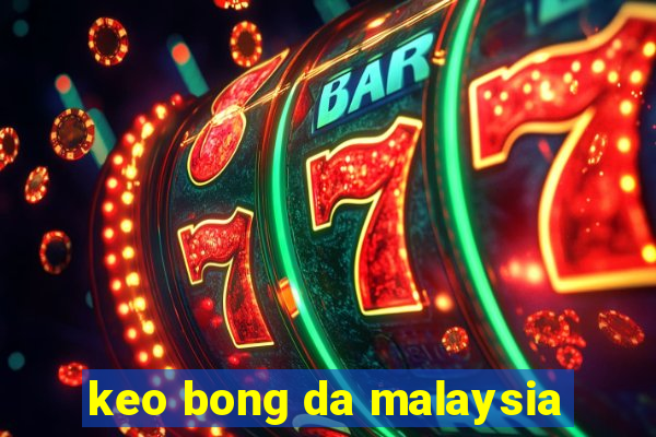 keo bong da malaysia