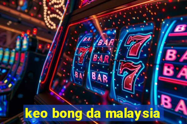 keo bong da malaysia