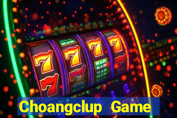 Choangclup Game Bài 6789