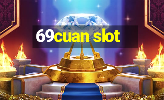 69cuan slot