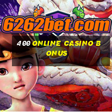 400 online casino bonus