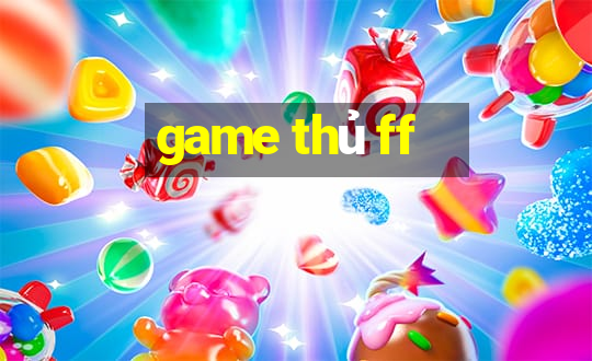 game thủ ff