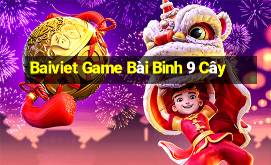 Baiviet Game Bài Binh 9 Cây