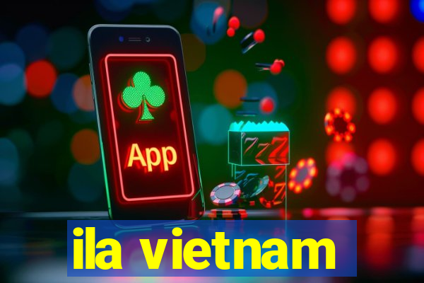 ila vietnam