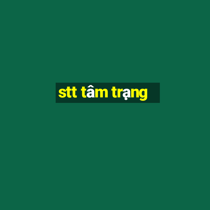 stt tâm trạng