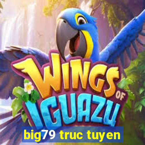 big79 truc tuyen