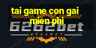 tai game con gai mien phi