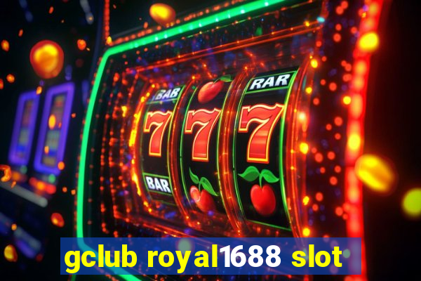 gclub royal1688 slot