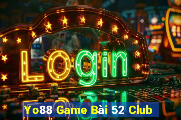 Yo88 Game Bài 52 Club