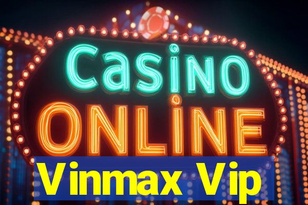 Vinmax Vip