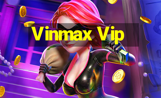 Vinmax Vip