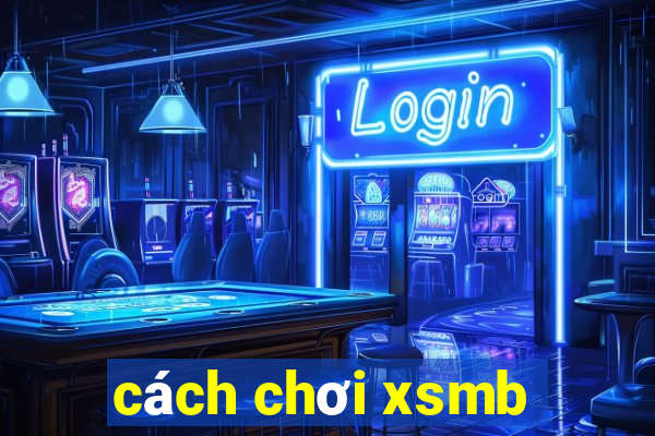 cách chơi xsmb