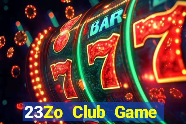 23Zo Club Game Bài Hot Nhất Hiện Nay