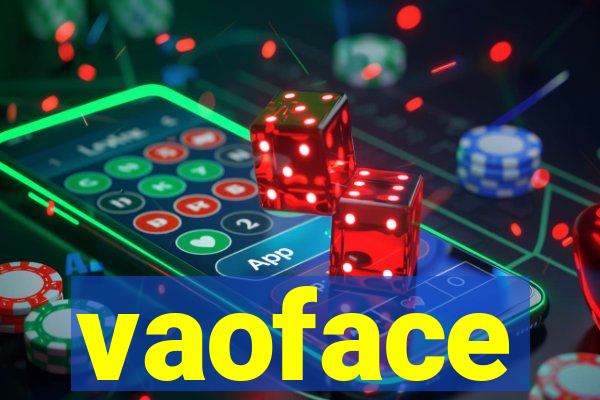 vaoface