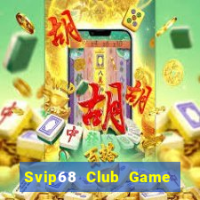 Svip68 Club Game Bài 2021