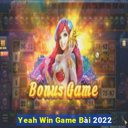 Yeah Win Game Bài 2022