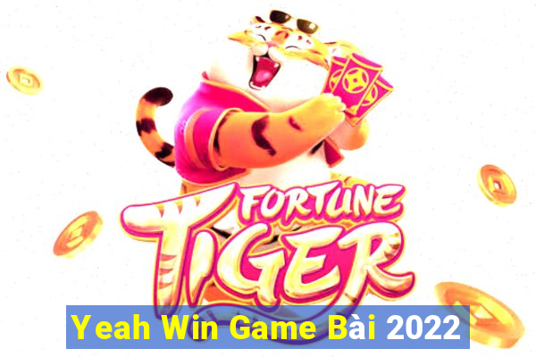 Yeah Win Game Bài 2022