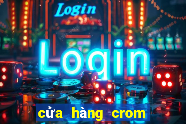 cửa hàng crom trực tuyến