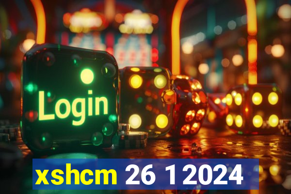 xshcm 26 1 2024