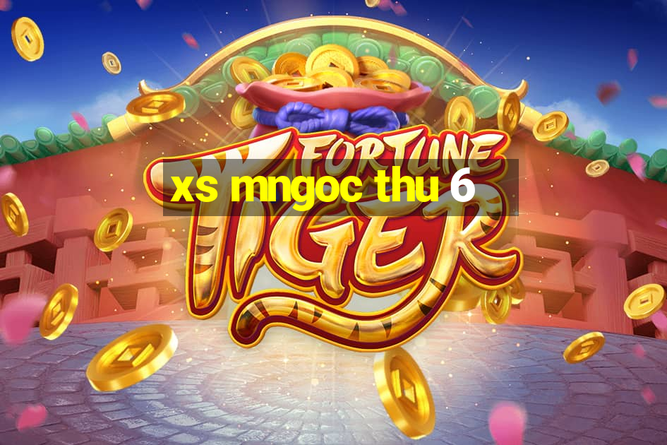 xs mngoc thu 6