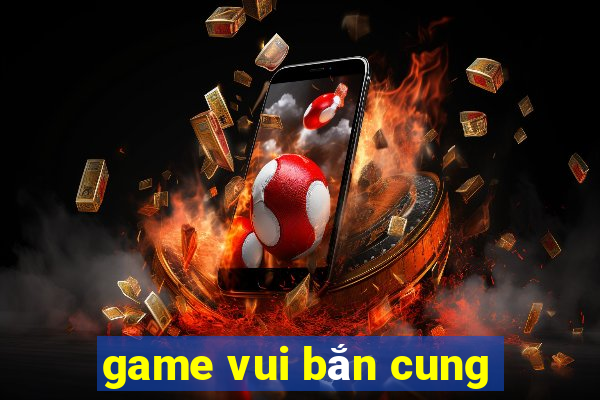 game vui bắn cung